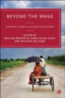 Image for Beyond the wage  : ordinary work in diverse economies