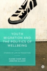 Image for Youth Migration and the Politics of Wellbeing