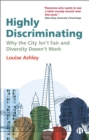 Image for Highly Discriminating: Why the City Isn&#39;t Fair and Diversity Doesn&#39;t Work
