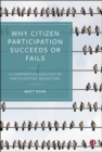 Image for Why citizen participation succeeds or fails  : a comparative analysis of participatory budgeting