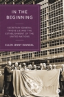 Image for In the beginning: Secretary-General Trygve Lie and the establishment of the United Nations