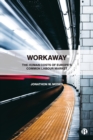 Image for Workaway  : the human costs of Europe&#39;s common labour market
