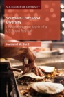 Image for Southern craft food diversity  : challenging the myth of a US food revival