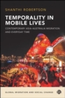 Image for Temporality in mobile lives  : contemporary Asia-Australia migration and everyday time