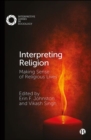 Image for Interpreting religion  : making sense of religious lives