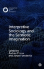 Image for Interpretive Sociology and the Semiotic Imagination