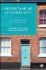 Image for Understanding Affordability: The Economics of Housing Markets