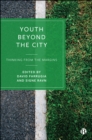 Image for Youth Beyond the City: Thinking from the Margins