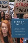 Image for Exiting the Factory (Volume 1) : Strikes and Class Formation Beyond the Industrial Sector