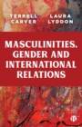 Image for Masculinities, gender and international relations