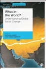 Image for What in the world?  : understanding global social change