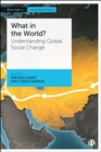 Image for What in the world?: understanding global social change