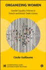 Image for Organising women: gender equality policies in French and British trade unions