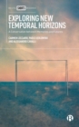 Image for Exploring New Temporal Horizons: A Conversation Between Memories and Futures
