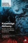 Image for Knowledge alchemy  : models and agency in global knowledge governance