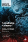 Image for Knowledge Alchemy: Models and Agency in Global Knowledge Governance
