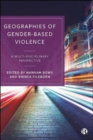 Image for Geographies of gender-based violence  : a multi-disciplinary perspective