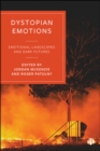Image for Dystopian emotions: emotional landscapes and dark futures