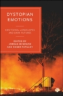 Image for Dystopian Emotions: Emotional Landscapes and Dark Futures