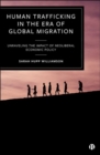 Image for Human trafficking in the era of global migration  : unraveling the impact of neoliberal economic policy