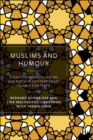 Image for Muslims and humour  : essays on comedy, joking, and mirth in contemporary Islamic contexts