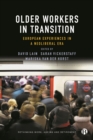 Image for Older Workers in Transition: European Experiences in a Neoliberal Era