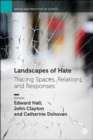 Image for Landscapes of hate  : tracing spaces, relations and responses