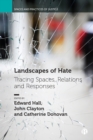 Image for Landscapes of Hate: Tracing Spaces, Relations and Responses