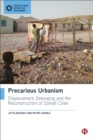 Image for Precarious Urbanism: Displacement, Belonging and the Reconstruction of Somali Cities
