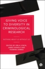 Image for Giving voice to diversity in criminological research  : &#39;nothing about us without us&#39;