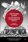 Image for The Future Is Now: An Introduction to Prefigurative Politics