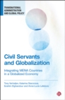 Image for Civil Servants and Globalization: Integrating Mena Countries in a Globalized Economy