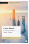 Image for China risen?: studying Chinese global power