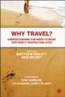 Image for Why travel?: understanding our need to move and how it shapes our lives