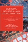 Image for Diversity, Inclusion, and Decolonization: Practical Tools for Improving Teaching, Research, and Scholarship