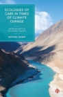 Image for Ecologies of care in times of climate change  : water security in the global context