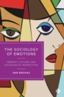 Image for The Sociology of Emotions : Feminist, Cultural and Sociological Perspectives