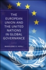 Image for The European Union and the United Nations in global governance