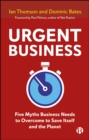 Image for Urgent Business: Five Myths Business Needs to Overcome to Save Itself and the Planet