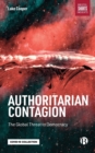 Image for Authoritarian contagion  : the global threat to democracy