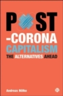 Image for Post-corona capitalism  : the alternatives ahead