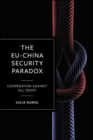 Image for The EU-China security paradox  : cooperation against all odds?