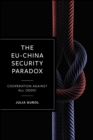 Image for The EU-China security paradox: cooperation against all odds?