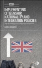 Image for Implementing citizenship, nationality and integration policies: the UK and Belgium in comparative perspective