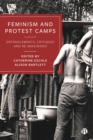 Image for Feminism and Protest Camps: Entanglements, Critiques and Re-Imaginings