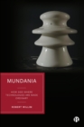 Image for Mundania: How and Where Technologies Are Made Ordinary
