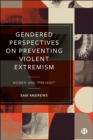 Image for Gendered perspectives on preventing violent extremism  : women and &#39;prevent&#39;