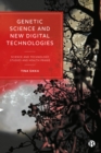 Image for Genetic Science and New Digital Technologies: Science and Technology Studies and Health Praxis