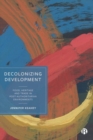 Image for Decolonizing development  : food, heritage and trade in post-authoritarian environments