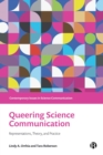 Image for Queering Science Communication: Representations, Theory, and Practice